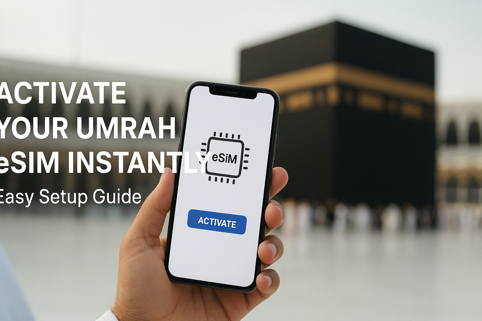 Activate Your Umrah eSIM