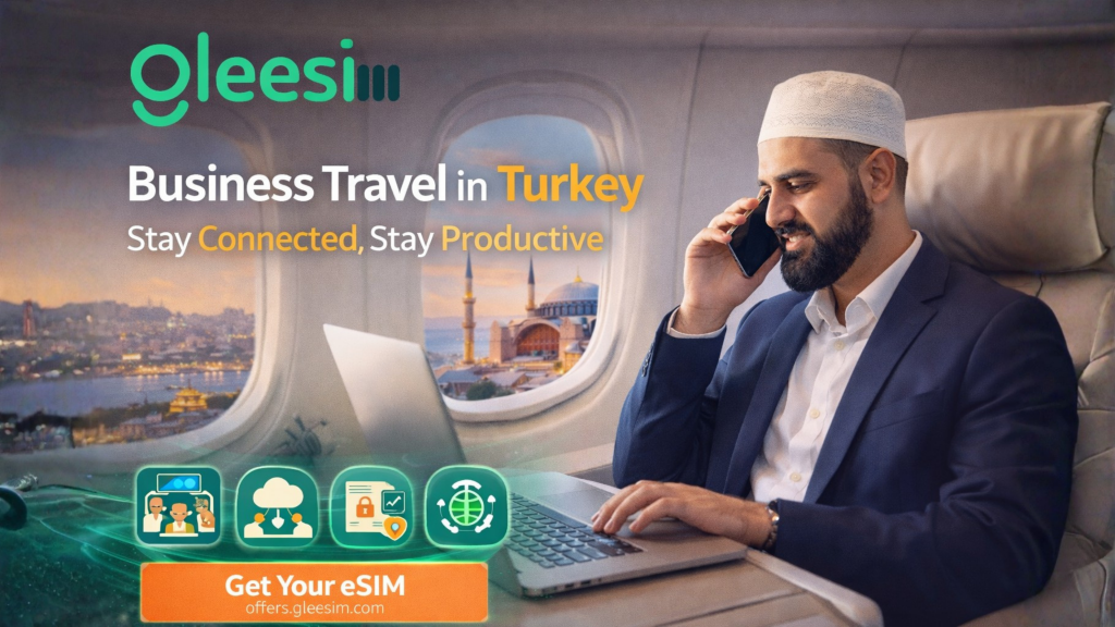 Free Travel eSIM for Turkey: The Smart Connectivity Choice for Muslim Tourists and Business Visitors 1 Business Travel in Turkey Stay Connected Stay Productive