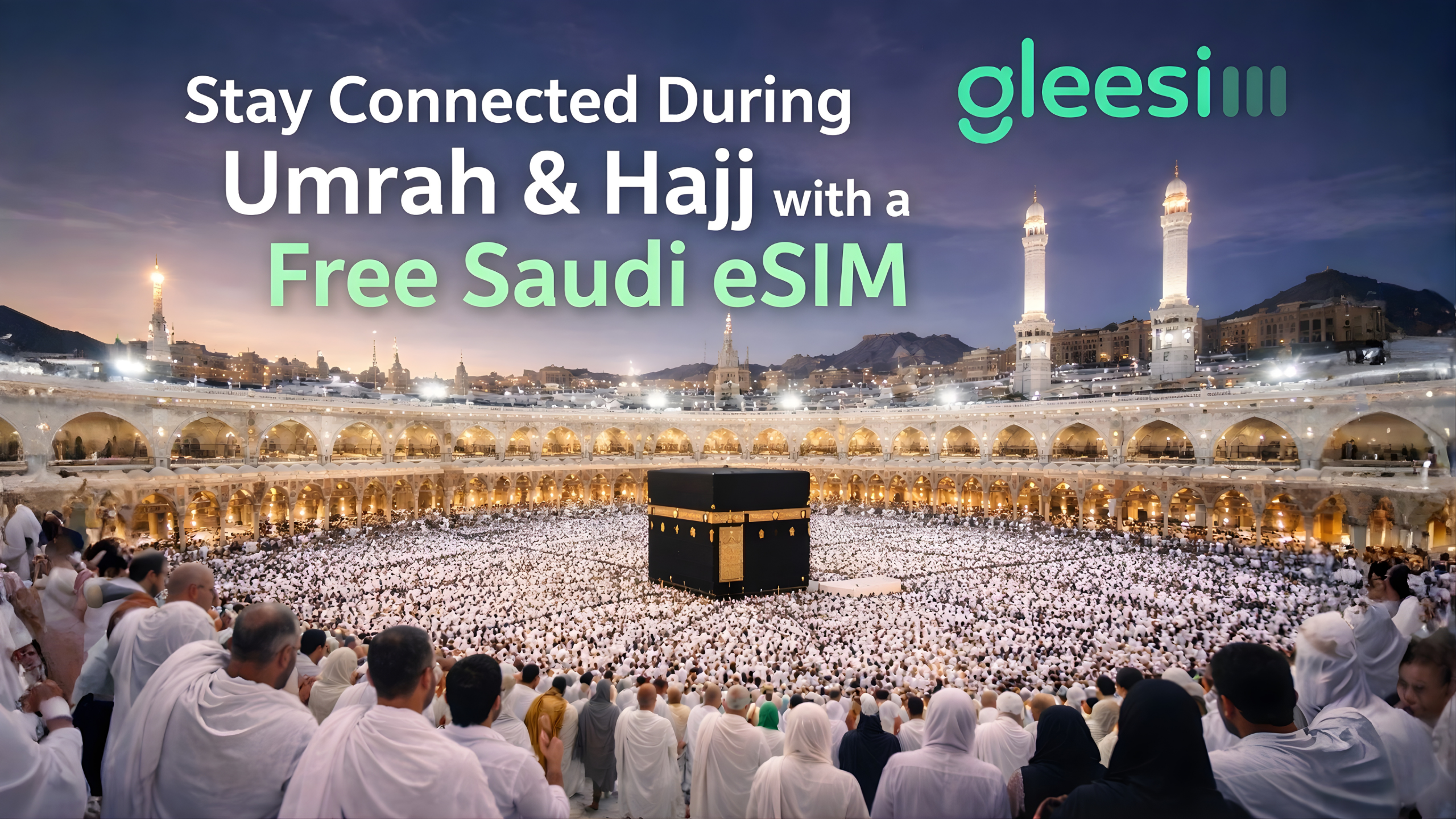 Stay connected during Umrah with Gleesim scaled