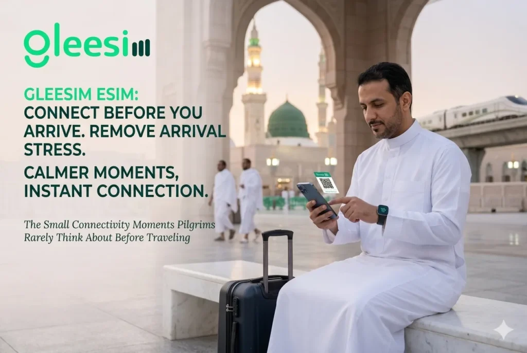 GleeSIM eSIM for Makkah & Madinah: Reliable Data Plans for Hajj Pilgrims 1 The Small Connectivity Moments Pilgrims Rarely Think About Before Traveling