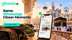 Keep WhatsApp Number on Umrah with a GleeSim eSIM