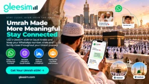 Keep WhatsApp Number on Umrah with a GleeSim eSIM